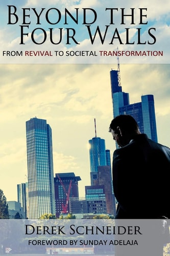 Beyond the Four Walls From Revival to Societal Transformation