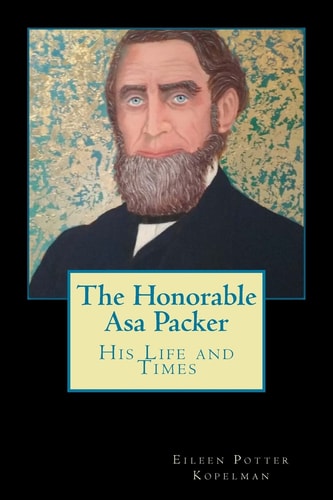 The Honorable Asa Packer His Life and Times