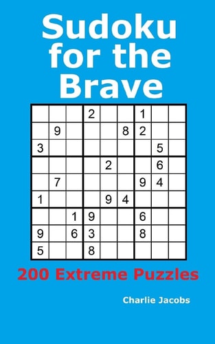 Sudoku for the Brave 200 Extreme Puzzles