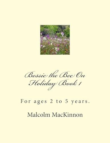 Bessie the Bee On Holiday Book 1 For Ages 2 to 5 Years