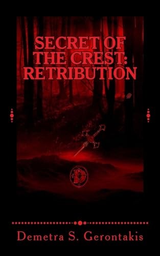 Secret Of The Crest Retribution (Secret Of The Crest Vol. 2)