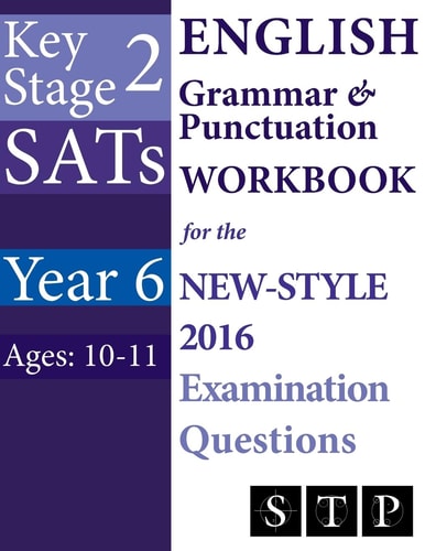 KS2 SATs English Grammar and Punctuation Workbook for the New-Style 2016 Examination Questions (Year 6: Ages 10-11)