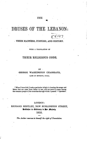 The Druses of the Lebanon, Their Manners, Customs and History. With a Translation of Their Religious Code