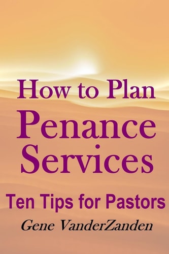 How to Plan Penance Services Ten Tips for Pastors