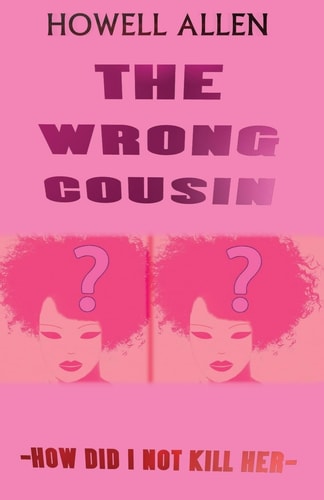 The Wrong Cousin How Did I Not Kill Her