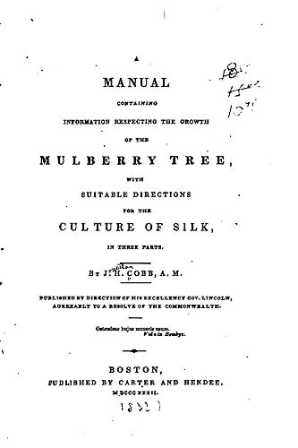 Manual Containing Information Respecting The Growth Of The Mulberry Tree