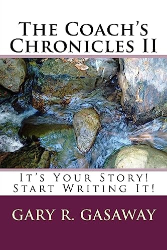 The Coach's Chronicle 2 It's Your Story! Start Writing It!