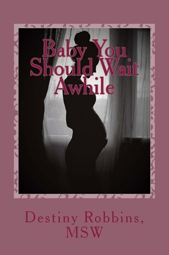 Baby You Should Wait Awhile