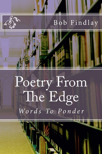 Poetry From The Edge Words To Ponder