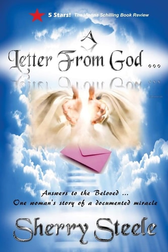 A Letter From God Answers to the Beloved ... One Woman's Story of a Documented Miracle