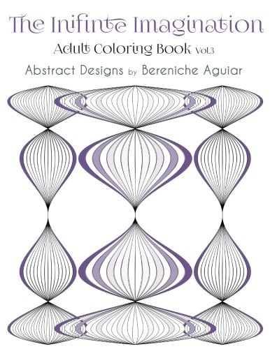 The Infinite Imagination Adult Coloring Book Abstract Designs by Bereniche Aguiar