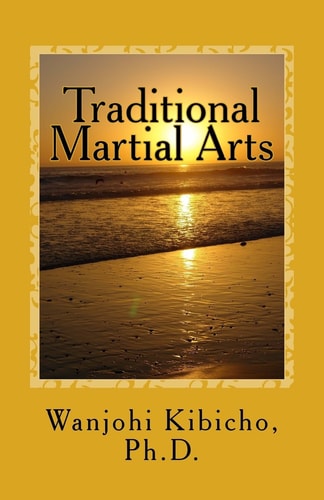 Traditional Martial Arts A Potrait of a Living Art