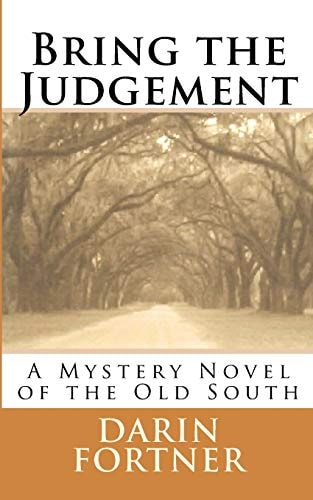 Bring the Judgement A Mystery Novel of the Old South