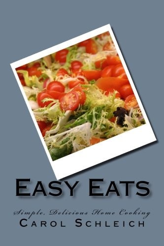 Easy Eats Simple, Delicious Home Cooking