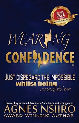 Wearing Confidence Just Disregard The Impossible Whilst Being Creative