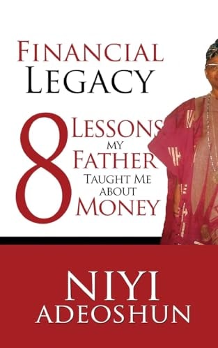 Financial Legacy 8 Lessons My Father Taught Me About Money