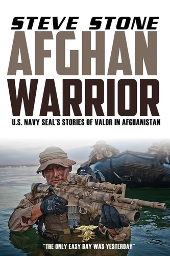 Afghan Warrior U.S. Navy SEALs Stories of Valor in Afghanistan