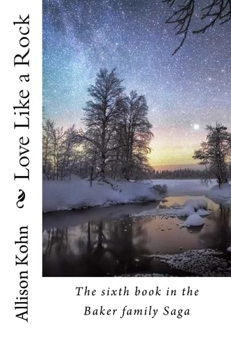Love Like a Rock The Sixth Book in the Baker Family Saga