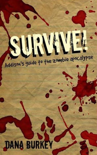 Survive! Addison's Guide to the Zombie Apocalypse