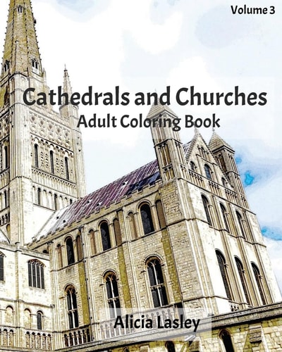 Cathedrals and Churches: Adult Coloring Book, Volume 4 Cathedral Sketches for Coloring