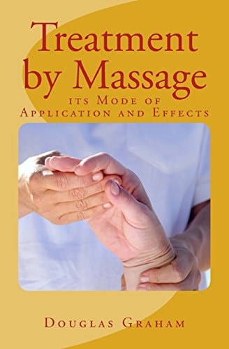Treatment by Massage Its Mode of Application and Effects