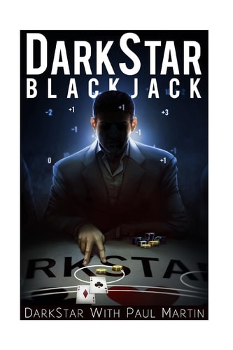 DarkStar Blackjack The Ultimate Blackjack System To Riches