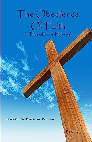 The Obedience Of Faith (1 Thessalonians-Hebrews)