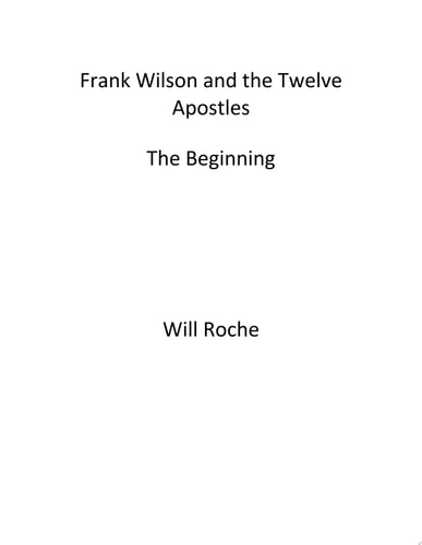 Frank Wilson and the Twelve Apostles The Beginning