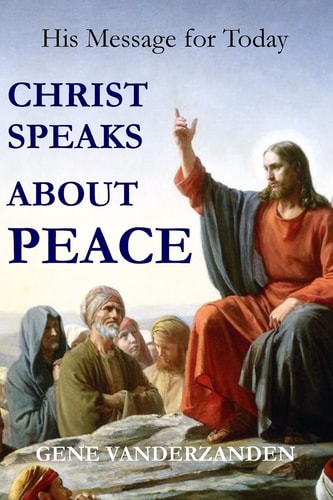 Christ Speaks about Peace His Message for Today