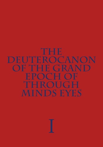 The Deuterocanon of The Grand Epoch of Through Minds Eyes Through Minds Eyes 2