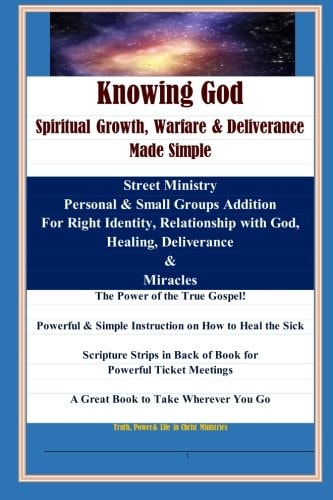 KNOWING GOD - Spiritual Growth, Warfare and Deliverance Made Simple Color Copy - a Great Book to Take Wherever You Go