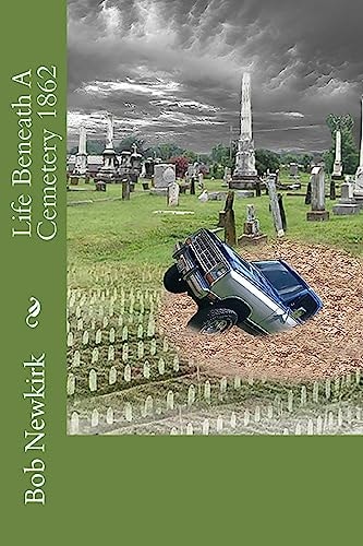 Life Beneath a Cemetery 1862