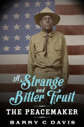 A Strange and Bitter Fruit The Peacemaker