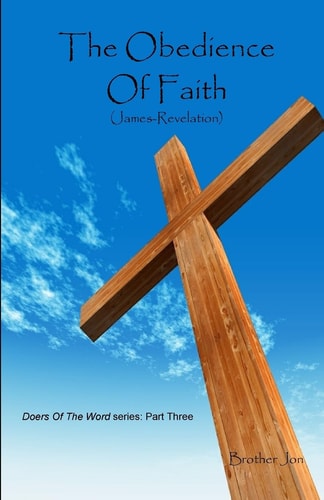 The Obedience Of Faith (James-Revelation)