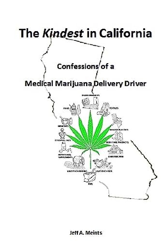 The Kindest in California Confessions of a Medical Marijuana Delivery Driver