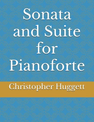 Sonata and Suite for Pianoforte