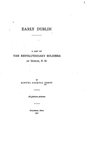 Early Dublin, a List of the Revolutionary Soldiers of Dublin, N. H.
