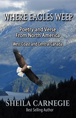 Where Eagles Weep: Poetry and Verse from North America West Coast and Central Canada