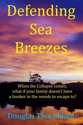 Defending Sea Breezes When the Collapse Comes, What If Your Family Doesn't Have a Bunker in the Woods to Escape To?