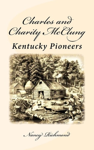 Charles and Charity McClung Kentucky Pioneers