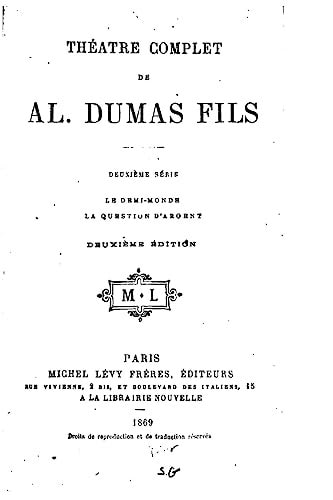 Théatre Complet de Alexandre Dumas Fils - Deuxième Série