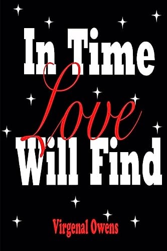 In Time Love Will Find