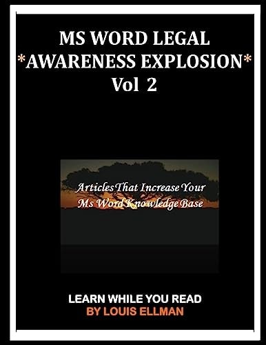 MS Word Legal -- *Awareness Explosion* Volume 2 Articles That Increase Your MS Word Knowledge Base