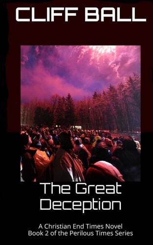 The Great Deception Christian End Times Novel