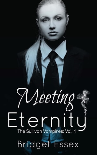 Meeting Eternity (The Sullivan Vampires, Volume 1 Books 1-3)