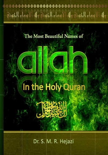The Most Beautiful Names of ALLAH in the Holy Quran A Concise Interpretation of Divine Names in the Holy Quran