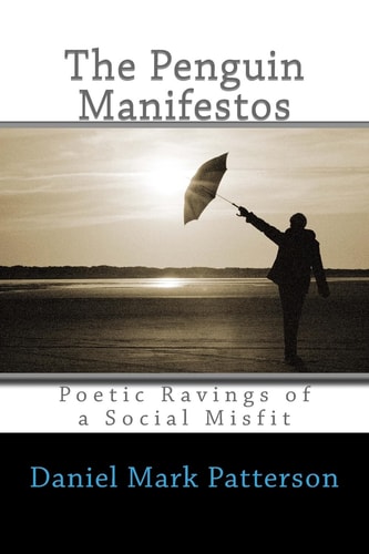 The Penguin Manifestos Poetic Ravings of a Social Misfit