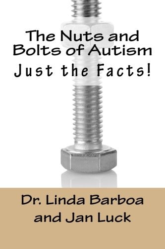 The Nuts and Bolts of Autism Just the Facts!