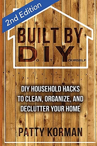 Built By DIY Frugal and Easy DIY Household Hacks (2nd Edition)