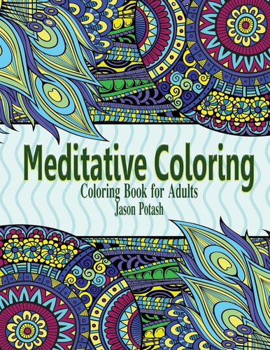 Meditative Coloring - Coloring Book For Adults